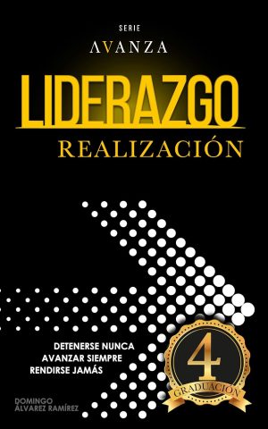 Liderazgo -Realización-: Avanza 4 (Spanish Edition)